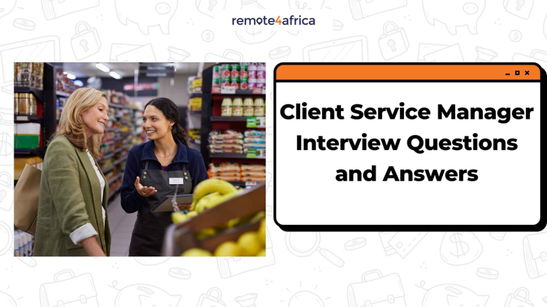 Client Service Manager Interview Questions and Answers