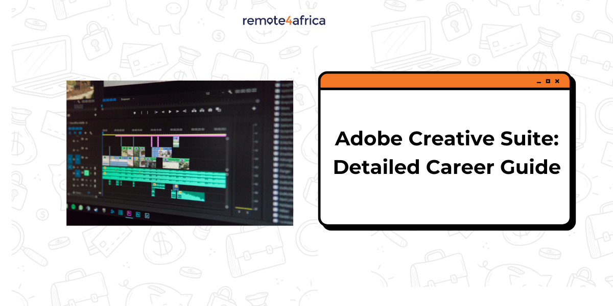 Adobe Creative Suite: A Detailed Career Guide | Remote4Africa